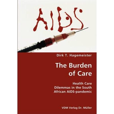 按需印刷The Burden of Care- Health Care Dilemmas in the South African AIDS-pandemic[9783836431989]