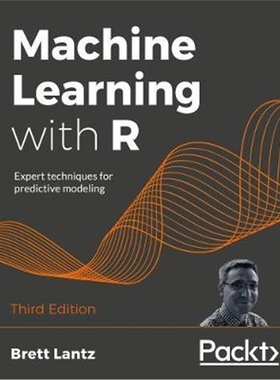 按需印刷图书Machine Learning with R:Expert techniques for predictive modeling, 3rd Edition[9781788295864]