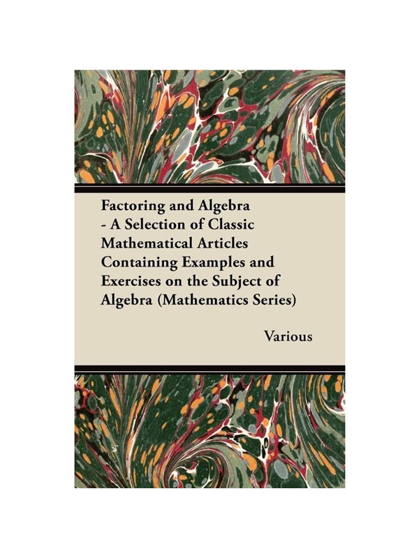 按需印刷Factoring and Algebra - A Selection of Classic Mathematical Articles Containing[9781447456728]