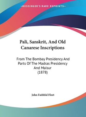 按需印刷Pali, Sanskrit, And Old Canarese Inscriptions[9781104360870]