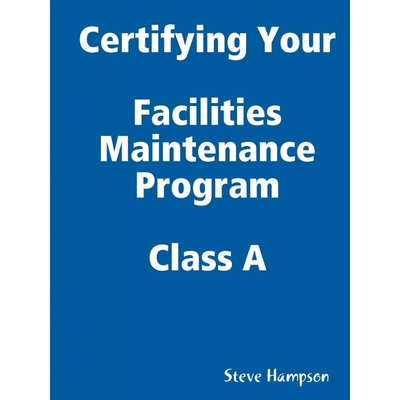 按需印刷不退不换Certifying Your Maintenance First Class - Facilities[9780615203188]