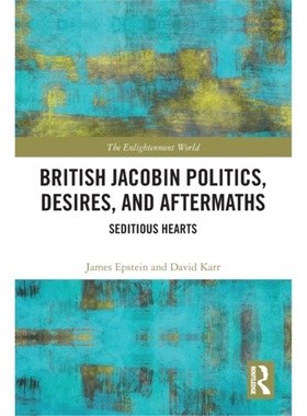 预订British Jacobin Politics, Desires, and Aftermaths[9780367700133]