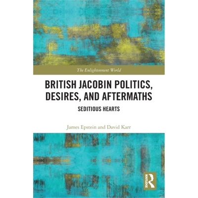 预订British Jacobin Politics, Desires, and Aftermaths[9780367700133]