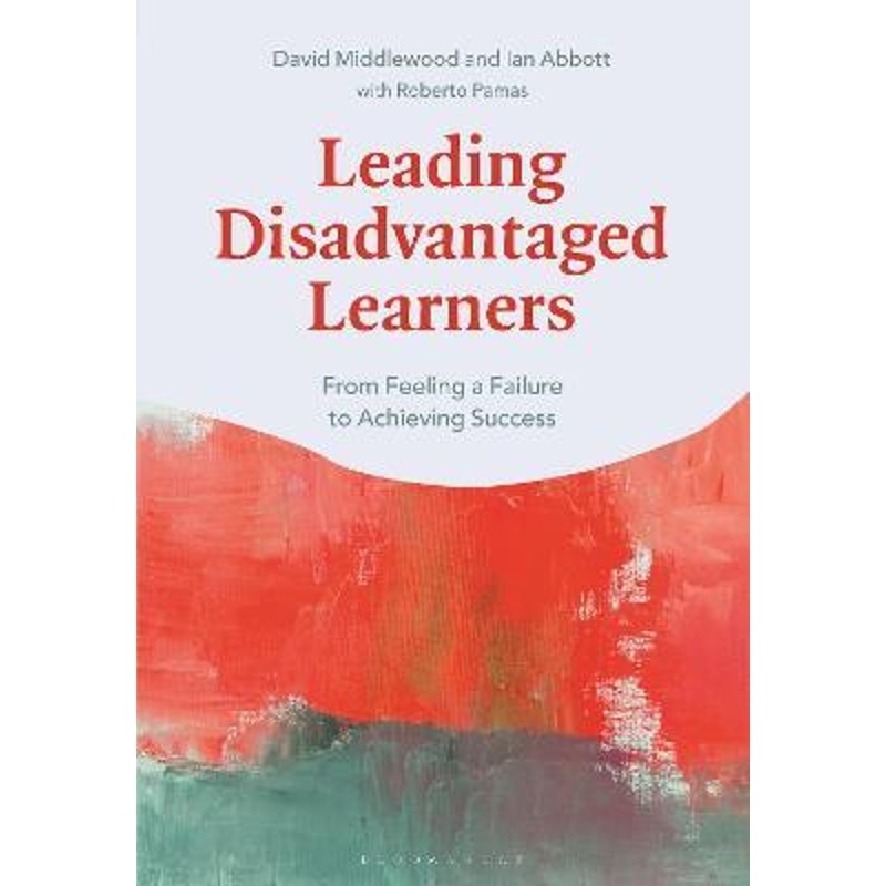 预订不退不换Leading Disadvantaged Learners:From Feeling a Failure to Achieving Success