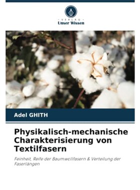 预订不退不换德语 Physikalisch-mechanische Charakterisierung von Textilfasern:Feinheit, Reife der Baumwollfasern & Vertei