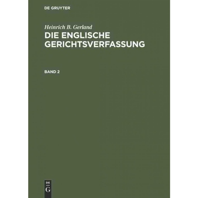 按需印刷不退不换DEG Heinrich B. Gerland: Die englische Gerichtsverfassung. Band 2[9783111056012]