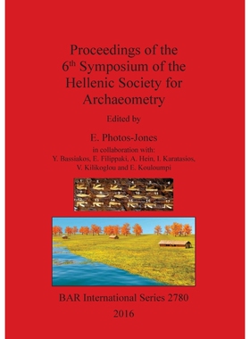 按需印刷不退不换Proceedings of the 6th Symposium of the Hellenic Society for Archaeometry[9781407314303]