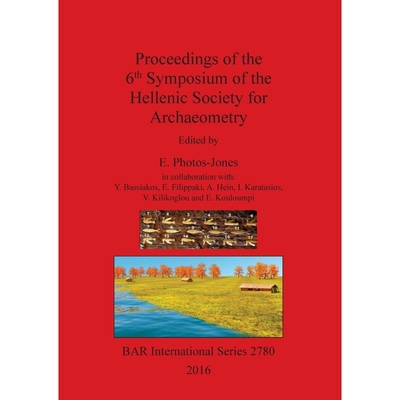 按需印刷Proceedings of the 6th Symposium of the Hellenic Society for Archaeometry[9781407314303]