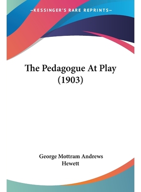 按需印刷The Pedagogue At Play (1903)[9781104320300]