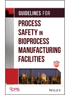 预订Guidelines for Process Safety in Bioprocess Manufacturing Facilities[9780470251492]