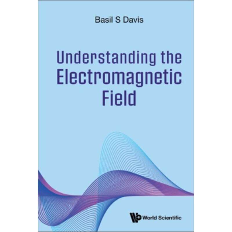 按需印刷不退不换Understanding the Electromagnetic Field[9789811274817]