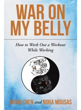 按需印刷War on My Belly:How to Work Out a Workout While Working[9780986161209]