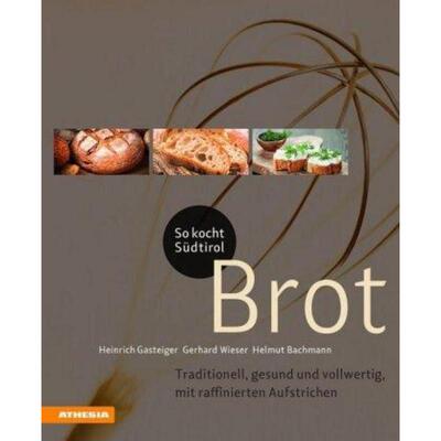 预订不退不换德语 So kocht Südtirol - Brot:Traditionell, gesund und vollwertig, mit raffini