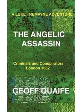 按需印刷A Luke Tremayne Adventure THE ANGELIC ASSASSIN:Criminals and Conspirators London 1652[9781426989131]