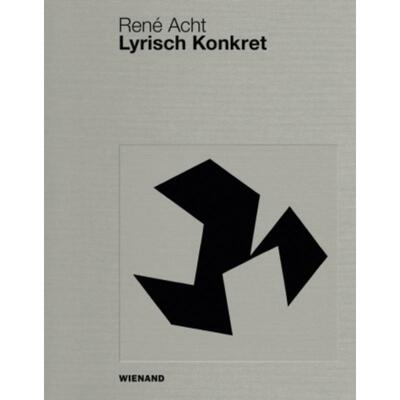 预订【德语】 René Acht: Lyrisch Konkret:Katalog zu Ausstellungen im Wilhelm-Hack-Museum, im Kunstmuseum Singen und im A