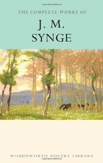 现货The Complete Works of J.M. Synge 英文原版 约翰·密林敦·森恩作品全集Wordsworth Poetry Library外文书籍【外文书店】