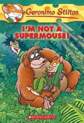 【外文书店】学乐 老鼠记者 英文原版儿童绘本故事7-12岁 Geronimo Stilton #43: I'm Not a Supermouse!  儿童探险小说读物