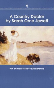 A Country Doctor (Bantam Classic)一位乡村医生 英文原版书籍 尖尖的枞树之乡作者Sarah Orne Jewett萨拉奥恩朱厄特 美国女作家