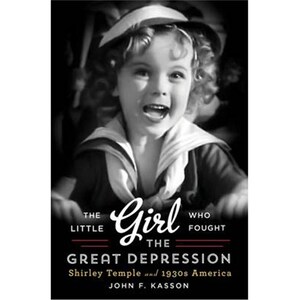 The Little Girl Who Fought the Great Depression: Shirle