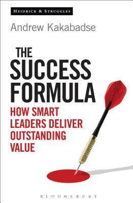 精装The Success Formula: How Smart Leaders Deliver Outstanding Value
