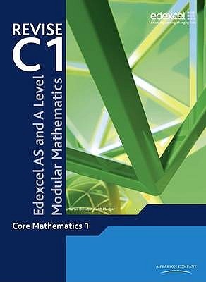 Revise for Edexcel As and a Level Modular Mathematics-Core M (Edexcel Modular Maths for As a)