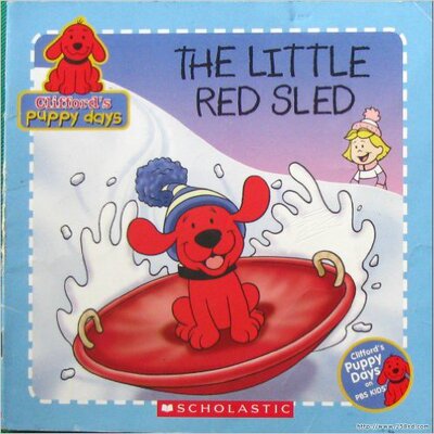 现货 大红狗克里弗 The Little Red Sled (Clifford's Puppy Days) 小红雪橇 英文原版儿童读物 Scholastic 学乐【上海外文书店】