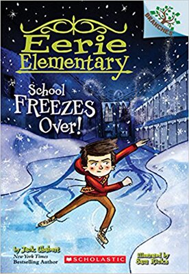 Eerie Elementary: School Freezes Over! 学乐大树系列 怪诞小学 英文原版儿童桥梁章节书Scholastic Branches小学生英语课外读物