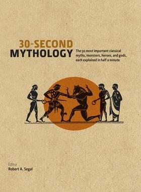 精装 30 Second Mythology: The 50 Most Important Greek and Ro