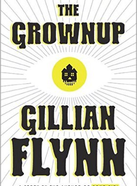 The Grownup: A short story by the author of Gone Girl