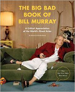 The Big Bad Book of Bill Murray: A Critical Apprec