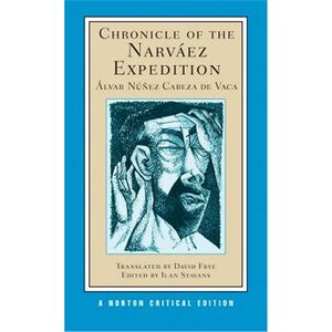 Chronicle of the Narváez Expedition (Norton Critic