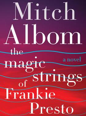 精装The Magic Strings of Frankie Presto: A Novel弗兰基的蓝色琴弦魔弦 英文原版小说 外文书籍 Mitch Albom米奇·阿尔博姆