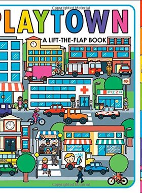 Playtown: A Lift-the-Flap Book