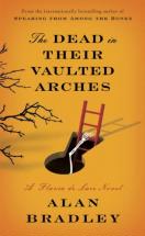 The Dead in Their Vaulted Arches: A Flavia de Luce