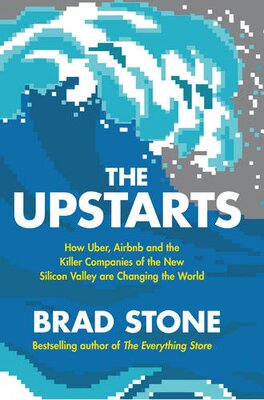 The Upstarts: How Uber, Airbnb and the Killer Comp