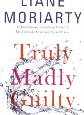 因为是你  Truly Madly Guilty 委实疯狂之罪 Big Little Lies 大小谎言作者Liane Moriarty 莉安·莫利亚提 英文原版