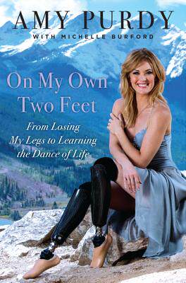 On My Own Two Feet: From Losing My Legs to Learnin 精装