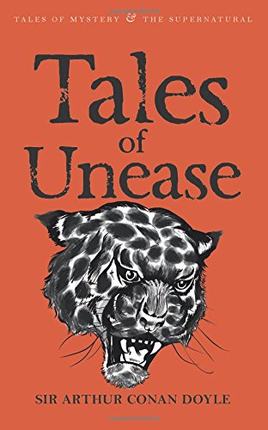 阿瑟・柯南・道尔 Tales of Unease (Wordsworth Tales of Mystery & the Supernatural) Sir Arthur Conan Doyle英文原版外文书店