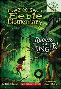 Eerie Elementary: Recess Is a Jungle! 学乐大树系列 怪诞小学 英文原版 儿童桥梁章节书 英语课外读物 Scholastic Branches