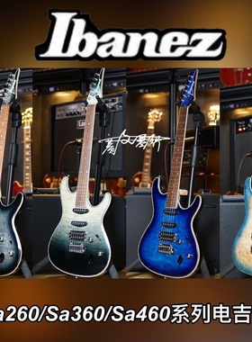 赛文琴行Ibanez依班娜SA260 SA360 SA460印尼产超薄22品电吉他