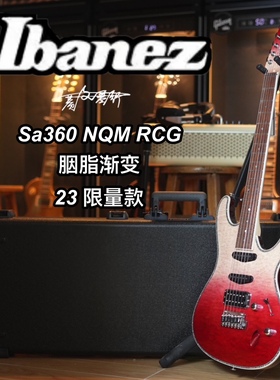 Ibanez sa360 NQM RCG胭脂渐变色电吉他