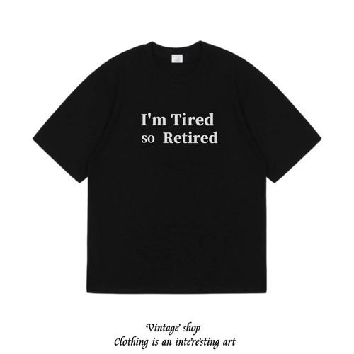 I'M Tired so Retired 美式圆领宽松情侣装短袖体恤上衣休闲t恤潮