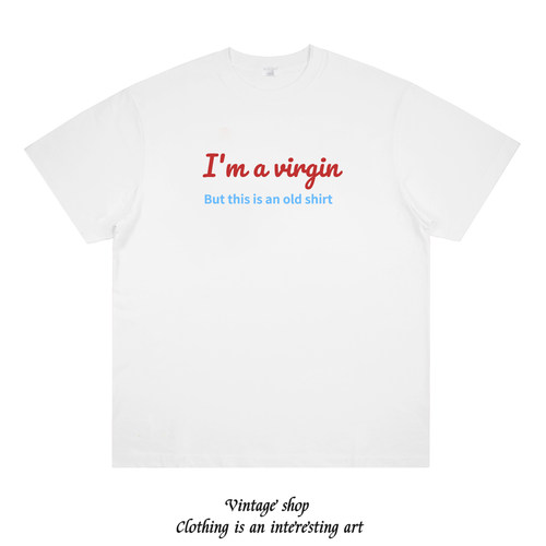 I'M A VIRGIN BUT THIS IS AN OLD SHIRT 趣味印花美式短袖t恤夏