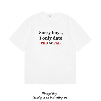 Sorry boys ionly date PhD or PhD 趣味美式短袖百搭纯棉印花t恤