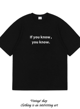 If you know you Know 美式复古小众ins打底辣妹男女同款短袖t恤