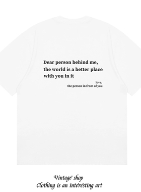 Dear person behind me 爱你的人在前面 美式创意印花短袖纯棉t恤