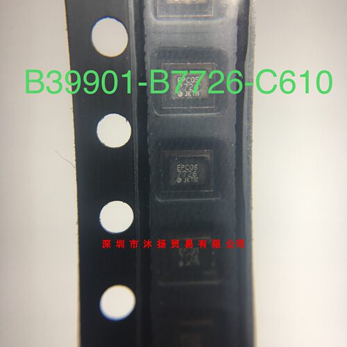 B39901-B7726-C610 EPCOS 2X2-4P 原装现货供应一系列电子元器件