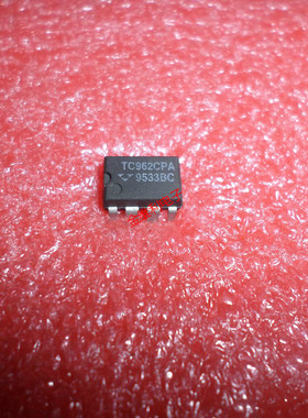 全新原装正品 TC962CPA DIP 直插 集成电路芯片