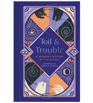 【预售】英文原版 Toil and Trouble 辛劳和烦恼 Quirk Books Lisa Kröger 女性神秘学史文学小说书籍