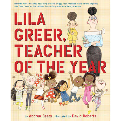 【预售】英文原版Lila Greer Teacher of the Year莱拉·格里尔年度最佳教师CHILDRENS Andrea Beaty David Roberts青少年文学书籍